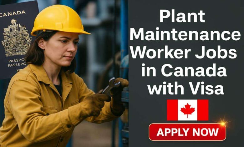 Plant Maintenance Worker Jobs in Canada with Visa