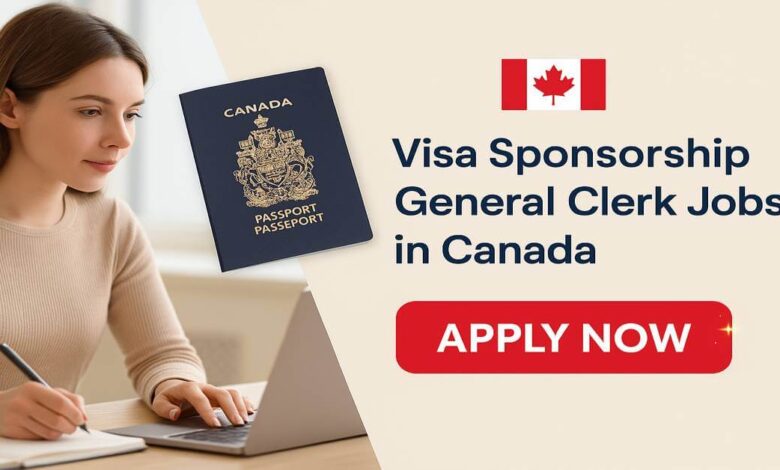 Visa Sponsorship General Clerk Jobs in Canada
