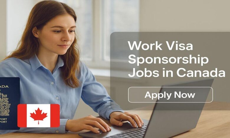 Work Visa Sponsorship Jobs in Canada